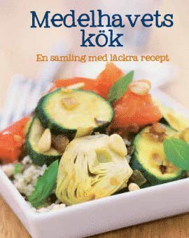 Cover for Theresa Månsson · Medelhavets kök : en samling med läckra recept (Hardcover Book) (2013)