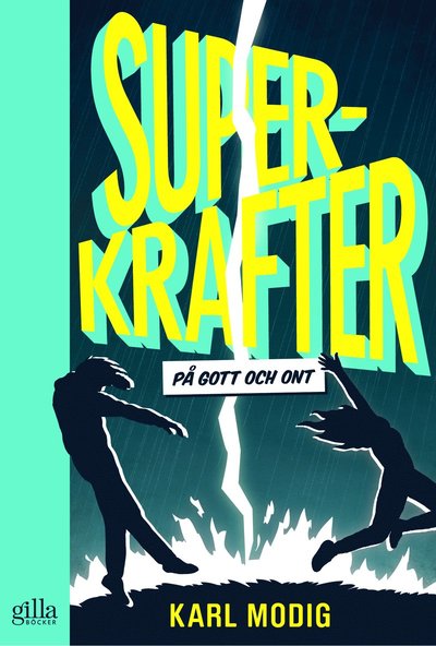 Superkrafter : på gott och ont - Karl Modig - Books - Gilla Böcker - 9789187707544 - March 30, 2016