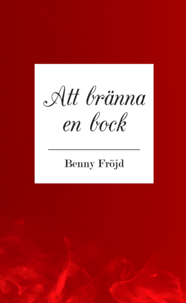 Cover for Benny Fröjd · Att bränna en bock (Paperback Book) (2019)