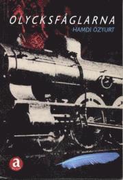 Cover for Hamdi Özyurt · Olycksfåglarna (Book) (2006)