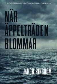 Cover for Jakob Ringbom · När äppelträden blommar (Hardcover Book) (2014)