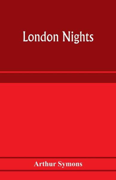 Cover for Arthur Symons · London nights (Paperback Book) (2020)