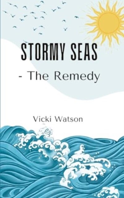 Cover for Vicki Watson · Stormy Seas - The Remedy (Paperback Book) (2024)