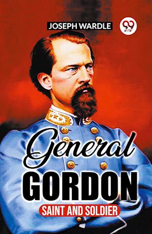 Cover for Joseph Wardle · General GordonSaint And Soldier (Edition2023) (Paperback Book) (2023)