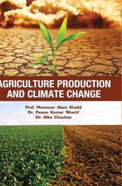 Cover for Monowar Alam Khalid · Agriculture Production and Climate Change (Hardcover Book) (2011)