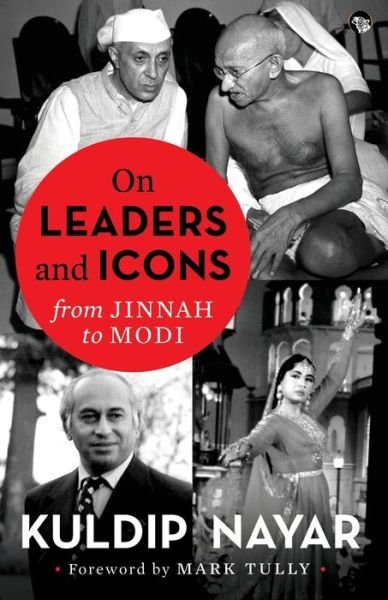 Cover for Kuldip Nayar · On Leaders and Icons: From Jinnah to Modi (Pocketbok) (2019)