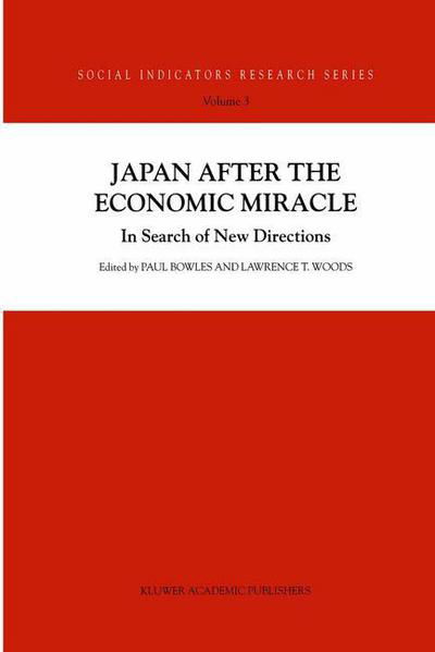 P Bowles · Japan after the Economic Miracle: In Search of New Directions - Social Indicators Research Series (Paperback Book) [Softcover reprint of the original 1st ed. 2000 edition] (2012)