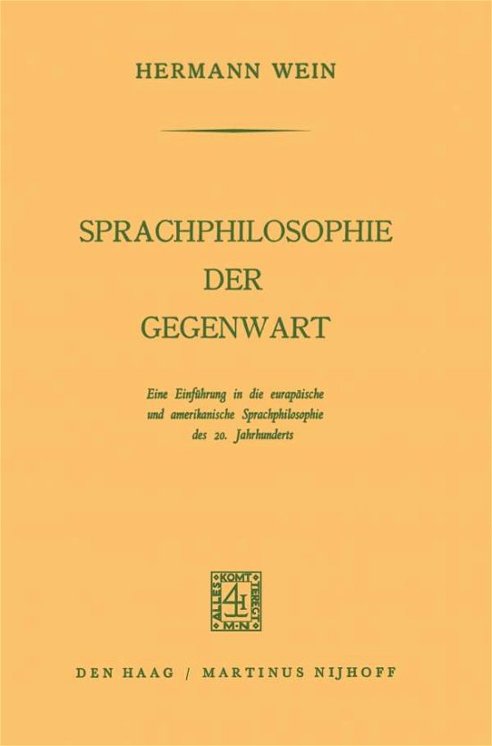 Hermann Wein · Sprachphilosophie Der Gegenwart: Eine Einfuhrung in Die Europaische Und Amerikanische Sprachphilosophie Des 20. Jahrhunderts (Paperback Bog) [1963 edition] (1963)
