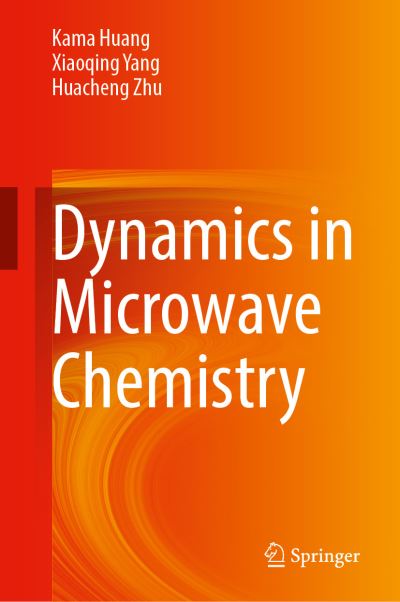 Cover for Kama Huang · Dynamics in Microwave Chemistry (Innbunden bok) [1st ed. 2021 edition] (2021)