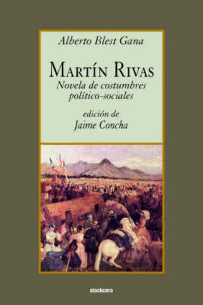 Martin Rivas - Alberto Blest Gana - Livres - StockCERO - 9789871136544 - 12 juillet 2006
