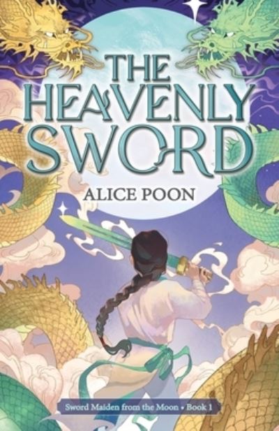 Cover for Alice Poon · The Heavenly Sword - Sword Maiden from the Moon (Paperback Book) (2023)