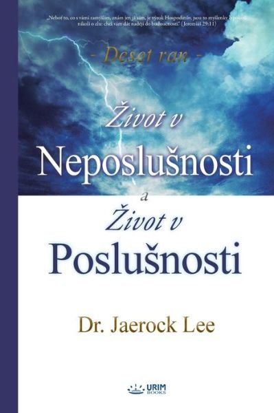 Cover for Lee Jaerock · Zivot v Neposlusnosti a Zivot v Poslusnosti (Czech) (Paperback Bog) (2020)