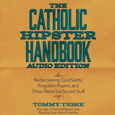 Cover for Tommy Tighe · Catholic Hipster Handbook: Audio Edition (CD) (2018)