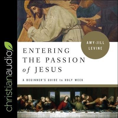 Cover for Amy-Jill Levine · Entering the Passion of Jesus (CD) (2021)