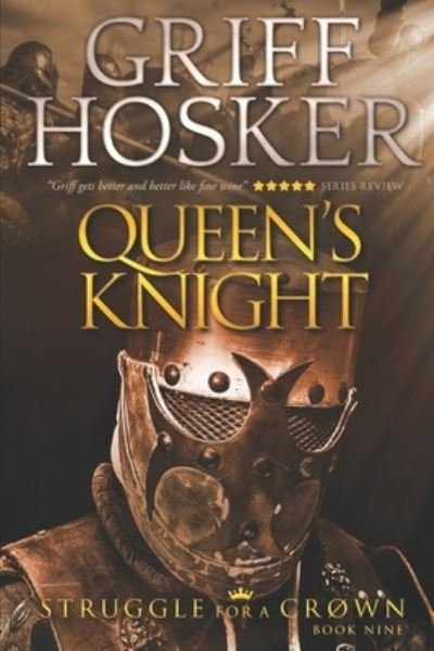 Cover for Griff Hosker · Queen's Knight - Struggle for a Crown (Pocketbok) (2022)