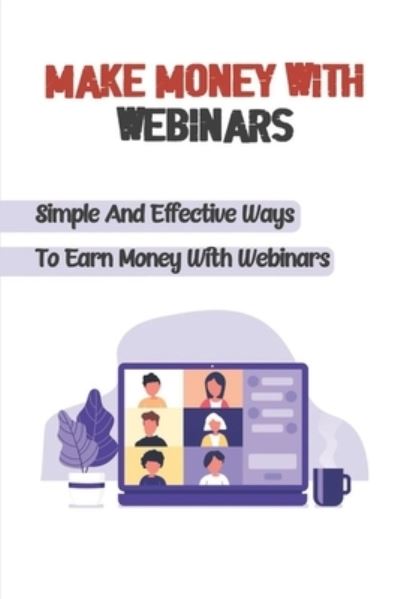 Cover for Lakisha Harb · Make Money With Webinars (Paperback Book) (2021)