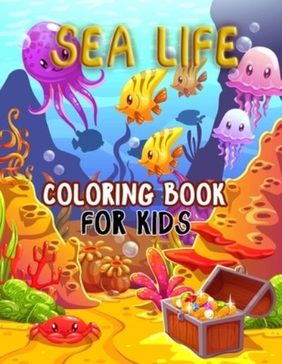 Cover for Ash Coloring · Sea life coloring book for kids: Animal colouring book, Sea animal, Explore Marine Life in the Ocean, Underwater Marine Life (Paperback Book) (2021)