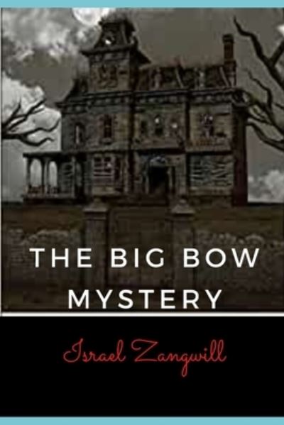 Cover for Israel Zangwill · The Big Bow Mystery (Illustrated) (Paperback Book) (2021)