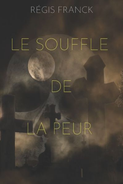 Cover for Regis Franck · Le souffle de la peur (Paperback Book) (2021)