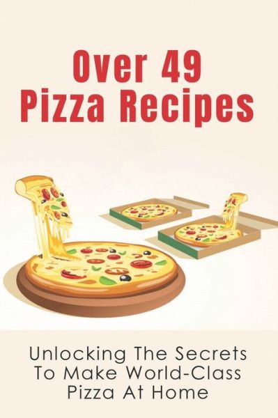 Cover for Arnulfo Porep · Over 49 Pizza Recipes (Paperback Book) (2021)