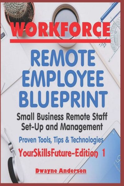 Cover for Dwayne Anderson · Workforce Remote Employee Blueprint (Paperback Book) (2020)