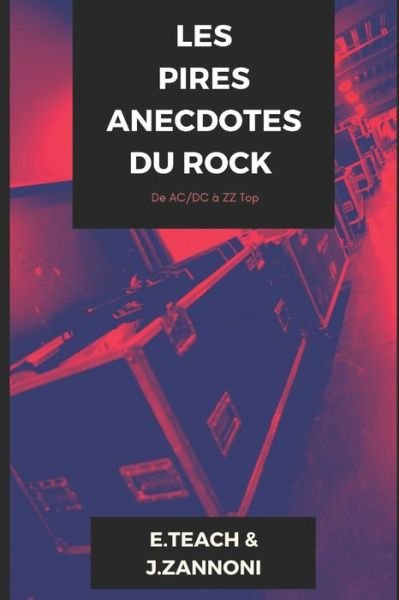 Cover for Teach Edward · Les Pires Anecdotes Du Rock (Taschenbuch) (2020)