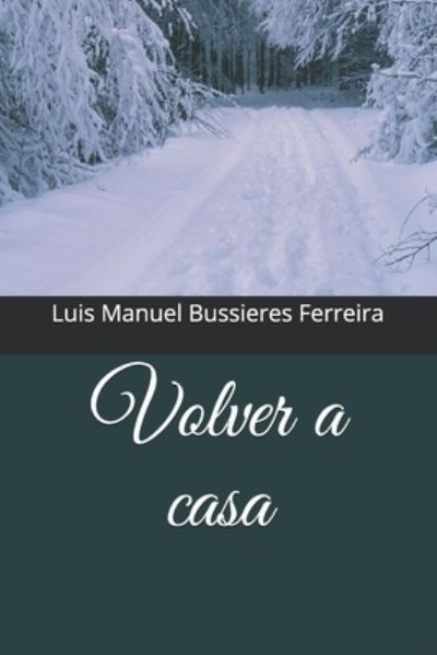 Cover for Luis Manuel Bussieres Ferreira · Volver a casa (Paperback Book) (2019)