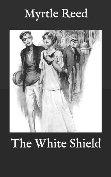 Cover for Myrtle Reed · The White Shield (Paperback Book) (2020)