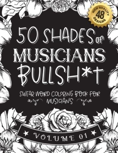 Cover for Black Feather Stationery · 50 Shades of musicians Bullsh*t (Paperback Book) (2021)