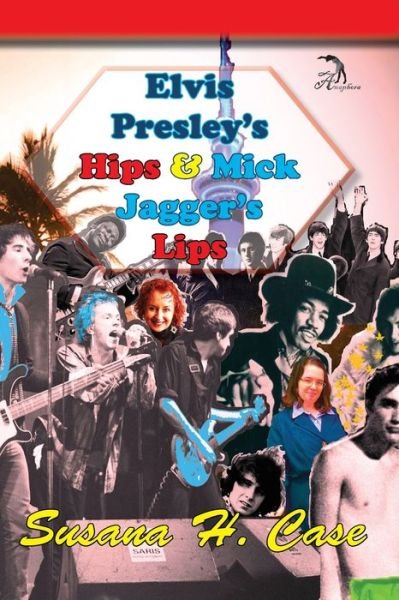 Cover for Susana H Case · Elvis Presley's Lips and Mick Jagger's Hips (Paperback Bog) (2021)