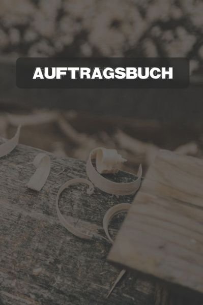 Cover for Aufträge Dokumentation · Auftragsbuch (Paperback Bog) (2020)