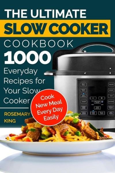 Cover for Rosemary King · The Ultimate Slow Cooker Cookbook (Taschenbuch) (2020)