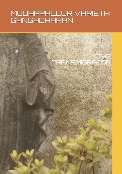 Cover for Mudappallur Varieth Gangadharan · The Transmigrator (Pocketbok) (2020)