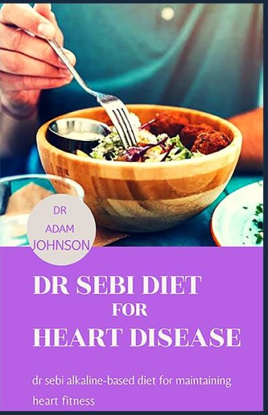 Cover for Adam Johnson · Dr Sebi Diet for Heart Disease (Paperback Book) (2020)