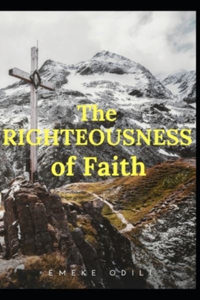 Cover for Emeke Odili · The Righteousness of Faith (Pocketbok) (2020)