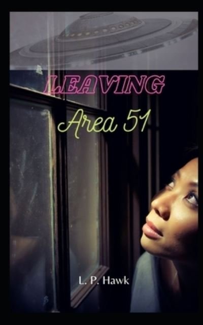 Cover for L P Hawk · Leaving Area 51 (Paperback Bog) (2020)