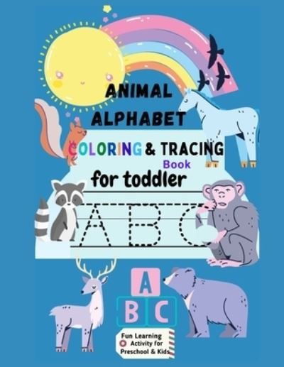 Cover for Fun Alimbou Design · Animal Alphabet Coloring &amp; Tracing Book for Toddler Fun Learning Activity for Preschool &amp; Kids (Pocketbok) (2021)