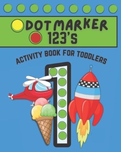 Cover for Kammi Lutz · Dot Marker 123's Activity Book for Toddlers (Paperback Book) (2021)