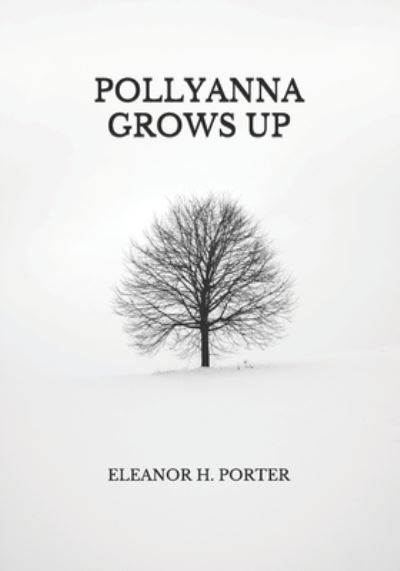 Cover for Eleanor H Porter · Pollyanna Grows Up (Paperback Book) (2021)