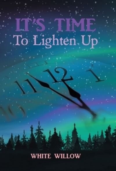 Cover for White Willow · It's Time to Lighten Up (Bok) (2023)