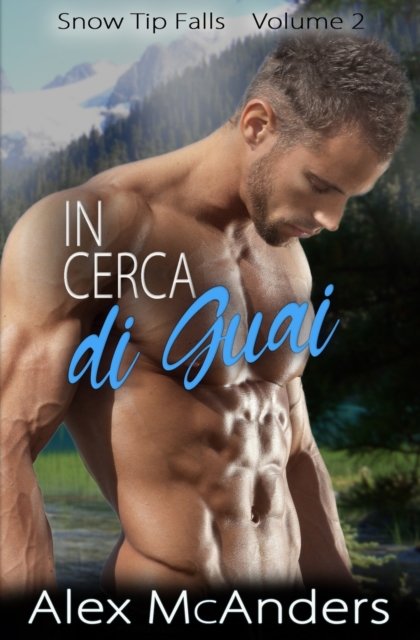 Cover for Alex McAnders · In Cerca di Guai - Snow Tip Falls (Paperback Book) (2021)