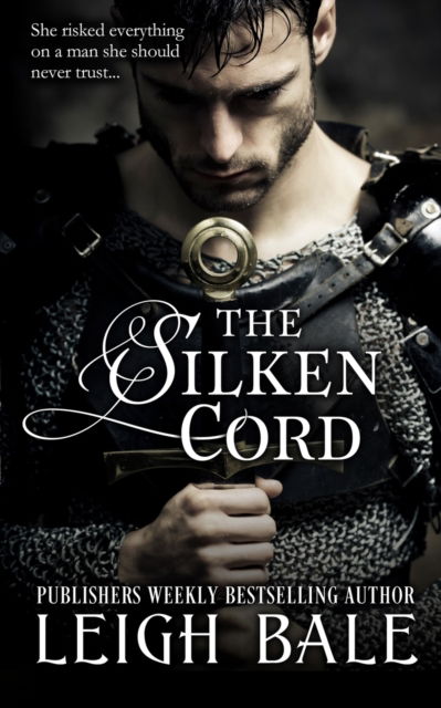 The Silken Cord (Medieval Romance Trilogy Book 2) - Bale Leigh Bale - Książki - Independently published - 9798801447544 - 12 kwietnia 2022