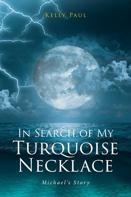 Cover for Kelly Paul · In Search of My Turquoise Necklace: Michael's Story (Paperback Book) (2022)
