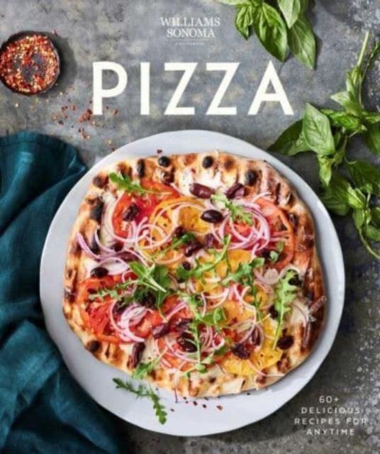 Cover for Williams Sonoma · Williams Sonoma Pizza: Delicious Recipes for Anytime (Hardcover Book) (2024)