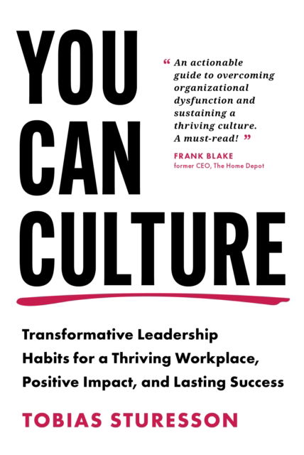 Tobias Sturesson · You Can Culture: Transformative Leadership Habits for a Thriving Workplace, Positive Impact, and Lasting Success (Hardcover Book) (2024)