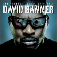 The Greatest Story Ever Told - David Banner - Music - RAP/HIP HOP - 0602517467545 - July 14, 2008