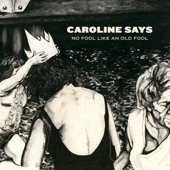 Caroline Says · There's No Fool Like An Old Fool (LP) [Coloured edition] (2018)