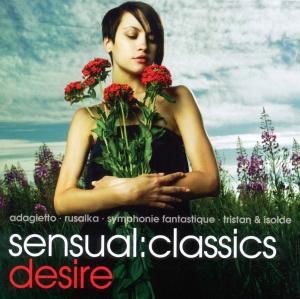 Cover for Sensual: Classics Desire / Various (CD) (2011)