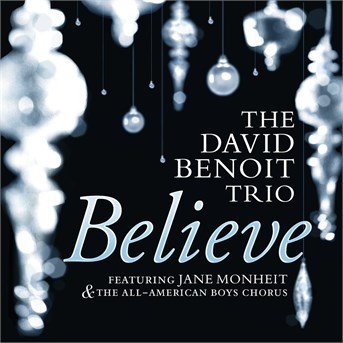 Believe - David Benoit Trio & Jane Monheit - Muzyka - CONCORD RECORDS - 0888072371545 - 16 października 2015