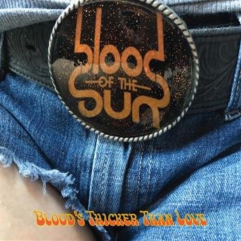Cover for Blood Of The Sun · Blood's Thicker Than Love (CD) (2018)